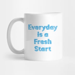 Everyday is a Fresh Start, Blue Floral Text Mug